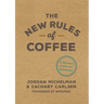 The New Rules of Coffee: A Modern Guide for Everyone