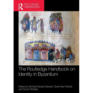 The Routledge Handbook on Identity in Byzantium