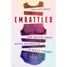 Embattled: How Ancient Greek Myths Empower Us to Resist Tyranny