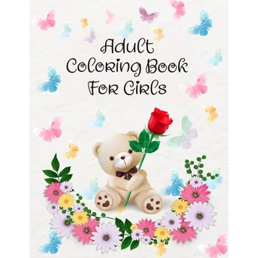 Adult Coloring Book For Girls: A Positive Adult Coloring Book For Girls To Inspire Hours of Fun, Cute Modern Design Styles.