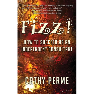 Fizz! How to Succeed as an Independent Consultant