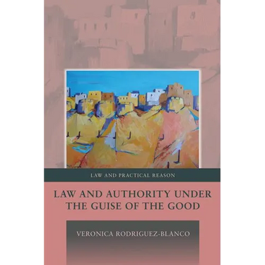 Law and Authority Under the Guise of the Good