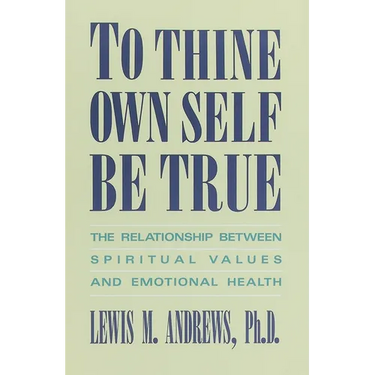 To Thine Own Self Be True: The Relationship Between Spiritual Values and Emotional Health