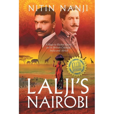 Lalji's Nairobi: A Rags to Riches Novel set in British Colonial India and Africa