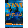 Beyond the Headlines: Volume 4
