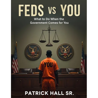 Feds Vs You: The Ultimate Guide To Beating Federal Charges