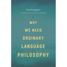 Why We Need Ordinary Language Philosophy