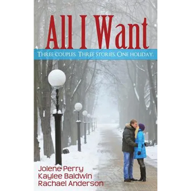 All I Want: Three couples. Three Stories. One Holiday