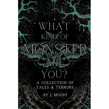 What Kind of Monster Are You?: A Collection of Tales & Terrors