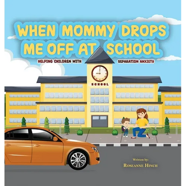 When Mommy Drops Me Off At School
