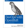 Devops with Openshift: Cloud Deployments Made Easy