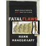 Fatal Flaws: What Evolutionists Don't Want You to Know