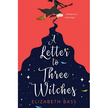 A Letter to Three Witches: A Spellbinding Magical Romcom