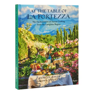 At the Table of La Fortezza: The Enchantment of Tuscan Cooking from the Lunigiana Region