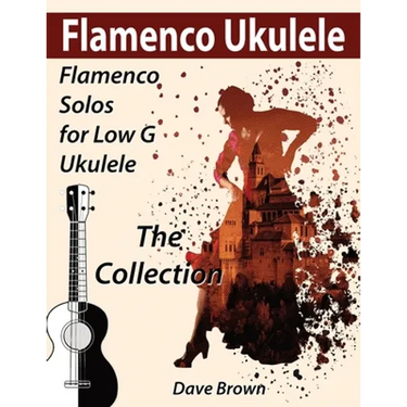 Flamenco Ukulele: The Collection