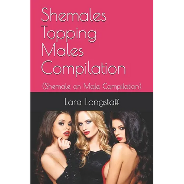 Shemales Topping Males Compilation: (Shemale on Male Compilation)