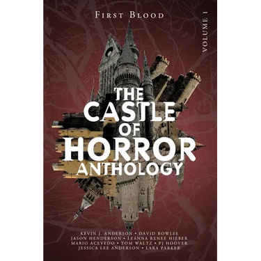 Castle of Horror Anthology Volume One: A Collection of Stories from the Minds behind the Castle of Horror Podcast