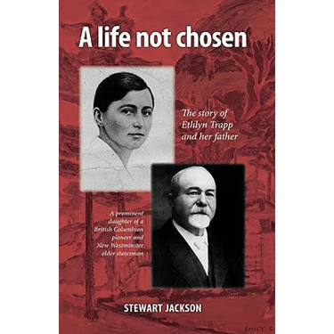 A Life Not Chosen: The Story of Ethlyn Trapp and Her Father
