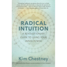 Radical Intuition: A Revolutionary Guide to Using Your Inner Power