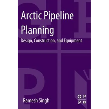 Arctic Pipeline Planning: Design, Construction, and Equipment