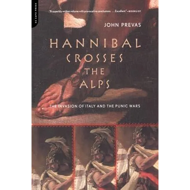 Hannibal Crosses the Alps: The Invasion of Italy and the Punic Wars