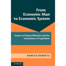 From Economic Man to Economic System: Essays on Human Behavior and the Institutions of Capitalism