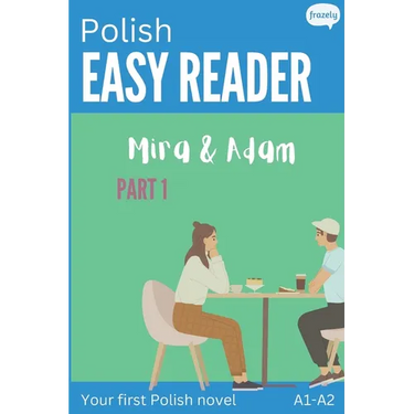 Polish Easy Reader - Mira & Adam I: Engaging Story for Beginners (A1-A2) with Translation - Start reading in Polish!