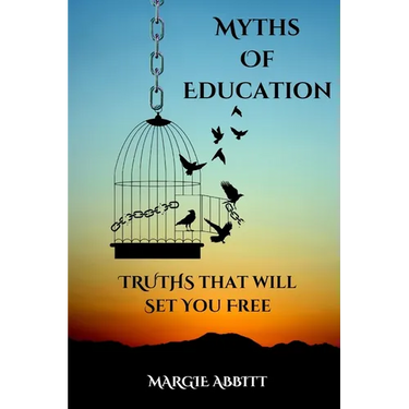 Myths of Education: Truths that will Set You Free