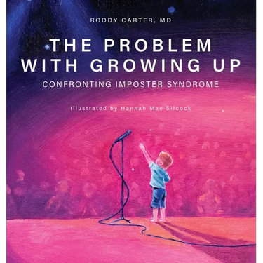 The Problem With Growing Up: Confronting Imposter Syndrome