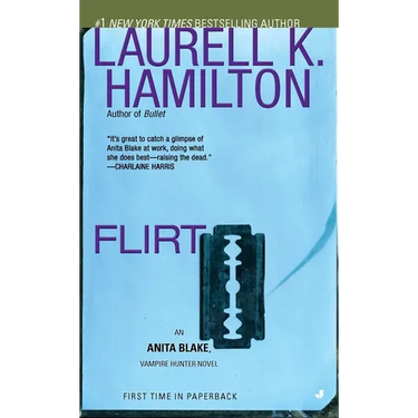 Flirt: Flirt: An Anita Blake, Vampire Hunter Novel