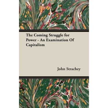 The Coming Struggle for Power - An Examination Of Capitalism