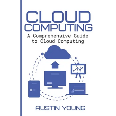 Cloud Computing: A Comprehensive Guide to Cloud Computing