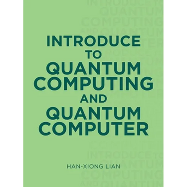 Introduce to Quantum Computing and Quantum Computer