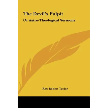 The Devil's Pulpit: Or Astro-Theological Sermons
