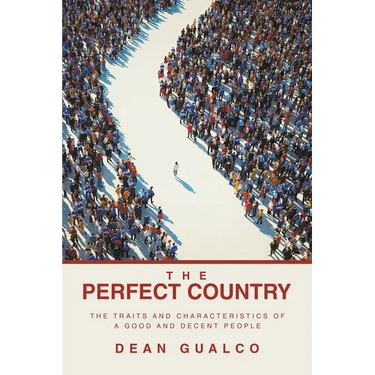 The Perfect Country: The Traits and Characteristics of a Good and Decent People