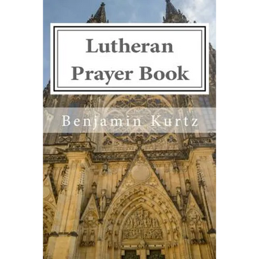 Lutheran Prayer Book: For the Use of Families and Individuals