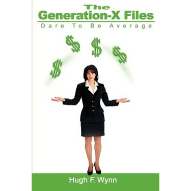The Generation-X Files: (Dare to Be Average)