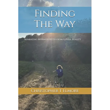 Finding the Way: Separating Mormon Myth from Gospel Reality