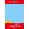 Ladybird Readers Level 1 - Pablo: Noisy Party: (Elt Graded Reader)