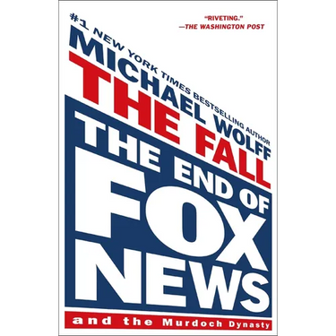 The Fall: The End of Fox News and the Murdoch Dynasty
