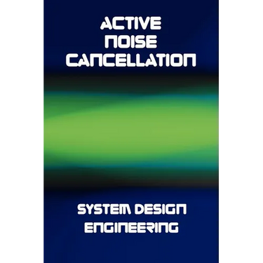 Active Noise Cancellation (ANC) System Design Engineering