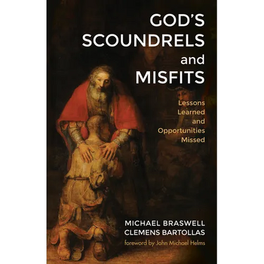 God's Scoundrels and Misfits: Lessons Learned and Opportunities Missed