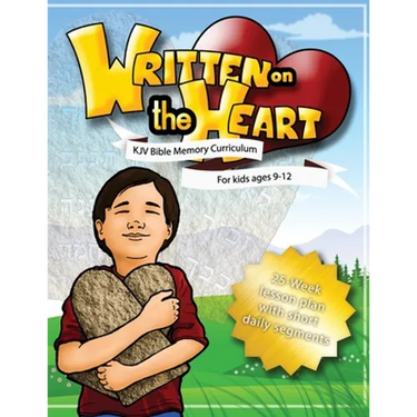 Written on the Heart: KJV Bible Memory Curriculum for kids ages 9-12, for Homeschool or Sunday School