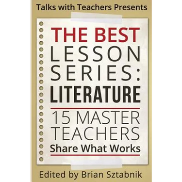 The Best Lesson Series: Literature: 15 Master Teachers Share What Works