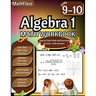 Algebra 1 Workbook 9th and 10th Grade: Grade 9-10 Algebra 1 Workbook, Verbal Algebra, Linear and Quadratic Equations, Polynomials, Equations and Expre