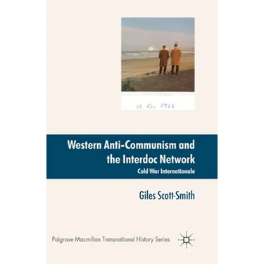 Western Anti-Communism and the Interdoc Network: Cold War Internationale