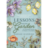 Lessons from the Garden: An Illustrated Study of Plants in the Bible