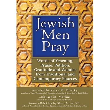 Jewish Men Pray: Words of Yearning, Praise, Petition, Gratitude and Wonder from Traditional and Contemporary Sources