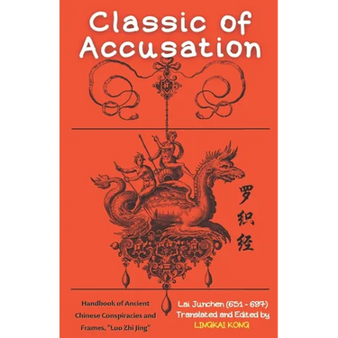 Classic of Accusation: Handbook of Ancient Chinese Conspiracies and Frames, "Luo Zhi Jing"