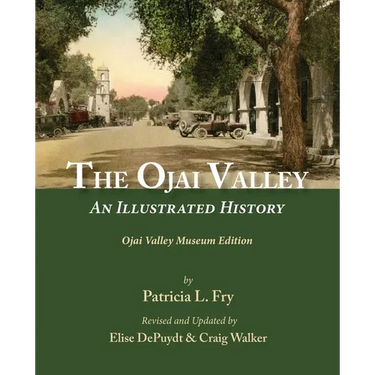 The Ojai Valley: An Illustrated History